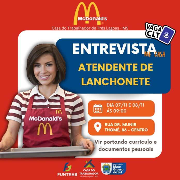 Casa do Trabalhador de Três Lagoas abre processo seletivo para a nova unidade do McDonald’s